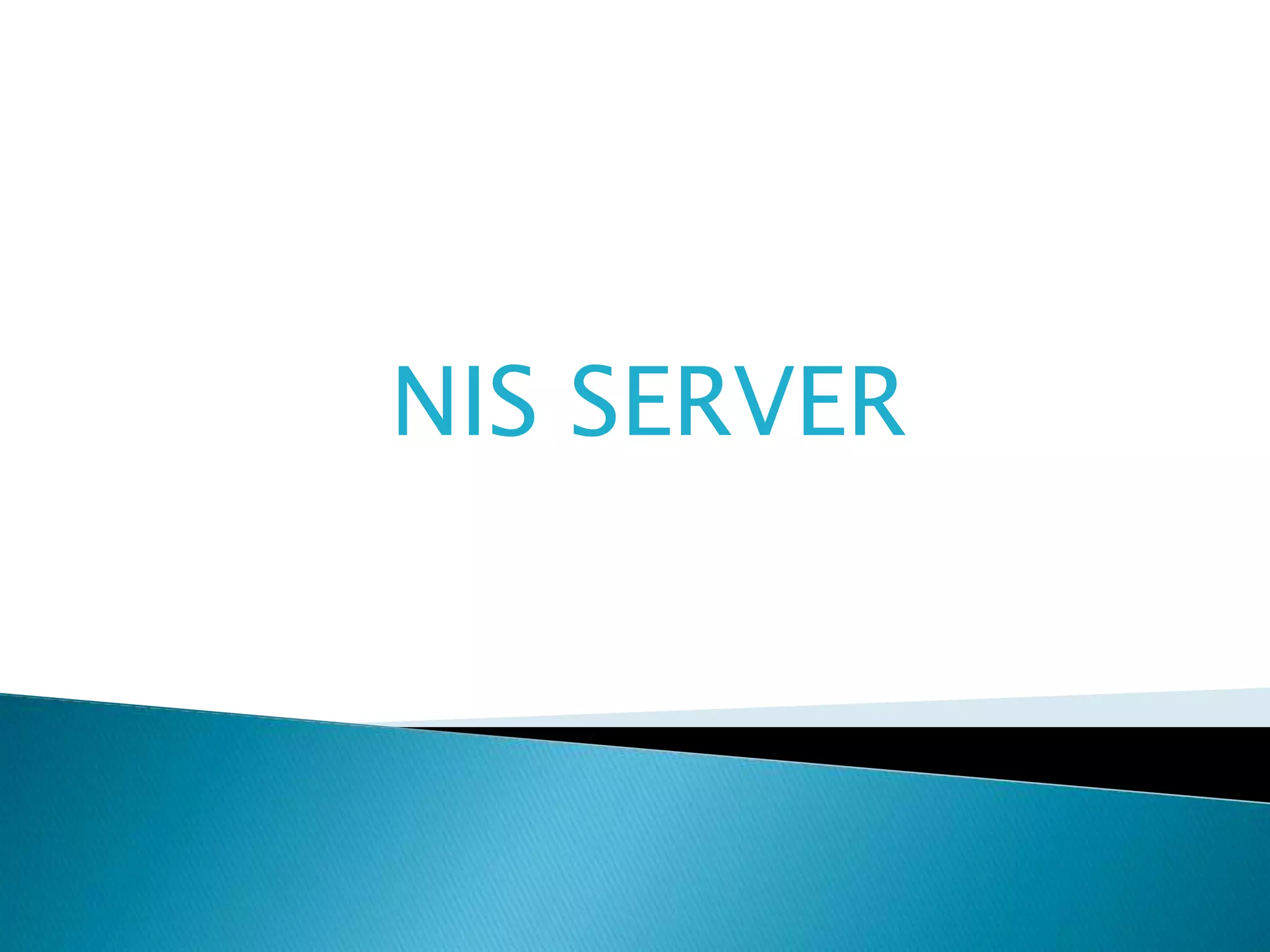 NIS SERVER
 