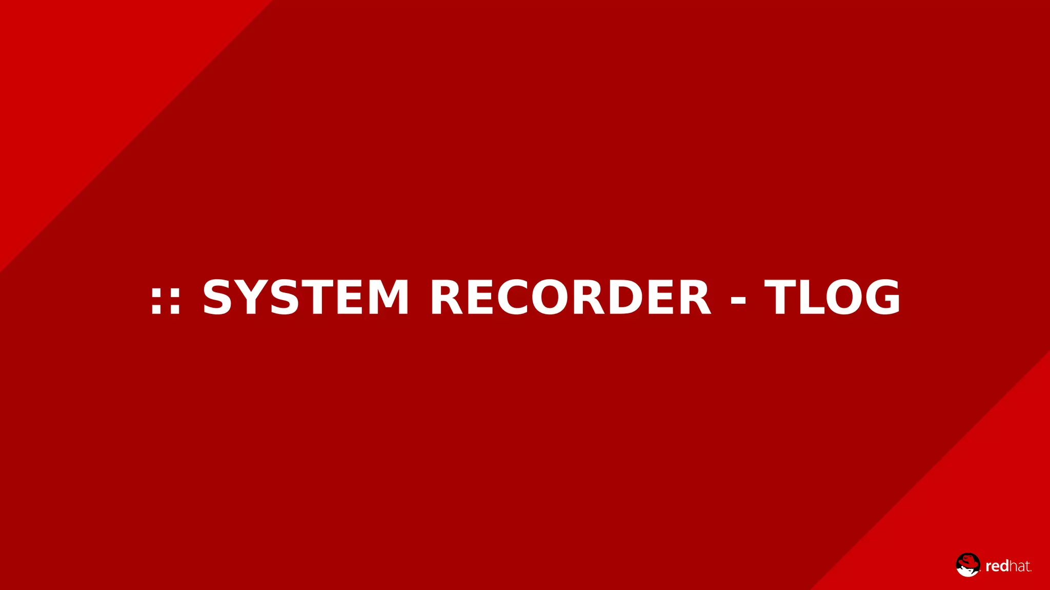 :: SYSTEM RECORDER - TLOG
 