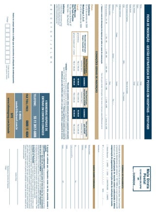 FICHA DE INSCRIÇÃO – GESTÃO ESTRATÉGICA DE PESSOAS EM HOSPITAIS – DY0714509
Nome:                                                                                                                                      Cargo:                                                                                                                                               7214513900-DR/SPM
Depto.:                                                                                                                                    E-mail:                                                                                                                                                      IIR
Sup. Imediato:                                                                                                                             Cargo:
Razão Social:
Nome Fantasia da Empresa:                                                                                                                  Ramo de Atividade:
CCM:                                                                                                 CNPJ:                                                 Insc. Estadual:
                                                                                                                                                                                                                                                                                       FORMAS DE PAGAMENTO
Endereço Comercial:
                                                                                                                                                                                                                                        Emissão de boleto restrita até 3 dias antes do evento. Após esta data, favor contatar
CEP:                                                  Cidade:                                                                              Estado:                                                                                      a Central de Atendimento pelo telefone 11 3017 6888 ou e-mail customer.service@
Telefone: ( )                                                                             Celular: ( )                                                                  Fax: ( )
                                                                                                                                                                                                                                        ibcbrasil.com.br. A participação do inscrito estará condicionada à efetiva
                                                                                                                                                                                                                                        comprovação de pagamento da inscrição antes da realização do evento.
Nome p/ contato:                                                                                                                           Área:
                                                                                                                                                                                                                                        [ ] Boleto Bancário                 [ ] AMEX             [ ] VISA           [ ] MASTERCARD                    [ ] DINERS
Nº de Funcionários: [ ] 01 - 99                         [ ] 100 - 199             [ ] 200 - 499              [ ] 500 - 999             [ ] 1.000 - 1.999             [ ] 2.000 - 4.999         [     ] acima de 5.000
                                                                                                                                                                                                                                        Nº ❘ _ ❘ _ ❘ _ ❘ _ ❘ _ ❘ _ ❘ _ ❘ _ ❘ _ ❘ _ ❘ _ ❘ _ ❘ _ ❘ _ ❘ _ ❘ _ ❘                                  Valid.:............. / ...............
✓ Autorizo o envio de informações da empresa por todos os canais de comunicação.                                              Caso não queira receber informações, favor enviar e-mail para cadastro@ibcbrasil.com.br
                                                                                                                                                                                                                                        Assinatura: ........................................................................................................................................
                                                                                    CONDIÇÕES GERAIS DE INSCRIÇÃO
                                                                                                                                                                                                                                                                                       DADOS SOBRE COBRANÇA
Datas:
Conferência:                                                                                                                                                                                                                            Nome do contato:
02 e 03 de setembro de 2009                                                                         Valor Especial para                                  Valor Especial para                              Valor para inscrições         Cargo:
                                                         Desconto especial para                   inscrições até 26/06/09*                             inscrições até 31/07/09*                              após 31/07/09*
                                                                                                                                     ECONOMIZE                                           ECONOMIZE
Workshops 1, 2 e 3:                                       Grupos. Consulte-nos!                                                                                                                                                         Endereço:
                                                                                                     Investimento Total (1)                                Investimento Total (1)                           Investimento Total (1)
02 e 03 de setembro de 2009
Local:                                                ❑ Conferência                                   R$ 2.795,00                     R$ 500,00             R$ 3.095,00                  R$ 200,00           R$ 3.295,00
                                                                                                                                                                                                                                        Tel.:                                                                              Fax:
Hotel Mercure                                         ❑ Evento Completo (conf. + 3 works)             R$ 4.195,00                     R$ 500,00             R$ 4.495,00                  R$ 200,00           R$ 4.695,00
São Paulo Paulista                                                                                                                                                                                                                      E-mail p/ envio de NF-e:
R. São Carlos do Pinhal, 87
Bela Vista – São Paulo/SP                                                                                (1)
                                                                                                                                          *Desconto não cumulativo, válido somente para inscrição e pagamento antecipados.
                                                                                                                                                                                                                                        Cidade:
                                                                                                             ATENÇÃO: Os valores incluem os impostos que devem ser recolhidos pela fonte pagadora em conformidade com a legislação
                                                                                                                 vigente (Lei 116/2003, art. 5º da Lei 10.925/04 e art. 647 do RIR). Pedimos a gentileza de contatar nossa central de
                                                                                                                                                                                                                                        Estado:                                                                            CEP:
O Informa Group plc está presente no Brasil                                                                             atendimento para obter detalhes sobre o valor a ser pago, antes de efetuar o pagamento da inscrição.
e na America Latina pelas marcas IBC e IIR.
Planejamento e Organização dos eventos
no Brasil: IIR Informa Seminários Ltda.
A       B        C        D        E          F   G       H      I      J     K       L       M          N
                                                                                                                                                                                                                                        A inscrição será conﬁrmada após a Organizadora receber esta ﬁcha preenchida, assinada e
                                                                                                                                                                      4 MANEIRAS RÁPIDAS DE                                             carimbada.
                                                                                                                                                                                                                                        CANCELAMENTOS E SUBSTITUIÇÕES: Os cancelamentos podem ser feitos sem ônus ou encargos até 10 dias
                                                                                                                                                                   ENTRAR EM CONTATO CONOSCO                                            antes do evento. Após esta data, as substituições podem ser feitas sem ônus, mas os cancelamentos
                                                                                                                                                                                                                                        terão uma taxa administrativa de R$500,00. Em todos os casos, solicitamos informar a Organizadora sobre
                                                                                                                                                                                                                                        qualquer alteração até às 12h da véspera do evento. Os inscritos que não cancelarem sua participação segundo
                                                                                                                                                                                                                                        as condições acima descritas, e não comparecerem ao evento, serão cobrados no valor integral acordado. Todas
                                                                                                                                                              TELEFONE:                            55 11 3017-6888                      as notiﬁcações devem ser feitas por escrito pelo fax, e-mail ou endereço indicados nesta ﬁcha.
                                                                                                                                                                                                                                        ALTERAÇÃO DE PROGRAMA: O nosso compromisso é fornecer a discussão e o estudo de temas e casos
                                                                                                                                                                                                                                        relevantes por palestrantes habilitados. Eventuais alterações no programa serão decorrentes de caso fortuito ou
                                                                                                                                                                                                                                        força maior. Na eventualidade de algum palestrante não comparecer, envidaremos maiores esforços possíveis
                                                                                                                                                              FAX TOLL FREE:                            0800 11 4664                    para substituir o executivo ausente por outro apto a promover a discussão do tema conforme programado.
                                                                                                                                                                                                                                        Contudo, tal empenho não implica em garantia da substituição. Ao assinar este documento, concordo com os
                                                                                                                                                                                                                                        termos acima pactuados.
                                                                                                                                                                                    E-MAIL
                                                                                                                                                                             saude@ibcbrasil.com.br                                                                                                     Local e Data
                 Insira no campo abaixo o código que se encontra na etiqueta de endereçamento
                                                                                                                                                                                 SITE
                        Código
                                                                                                              Código da etiqueta
                                                                                                              Lado superior direito
                                                                                                                                                                      www.informagroup.com.br/saude                                                                                     Assinatura e Carimbo da Empresa
                                                                                                                                                                                                                                                                                        Cargo:
 