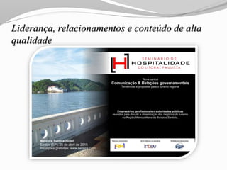 Liderança, relacionamentos e conteúdo de alta
qualidade
 