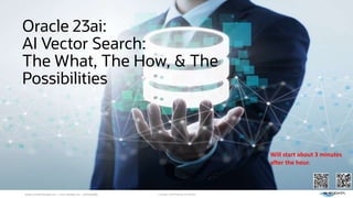 Copyright, 2024 RheoData and affiliates
bobby.curtis@rheodata.com | www.rheodata.com | @rheodatallc
Oracle 23ai:
AI Vector Search:
The What, The How, & The
Possibilities
Will start about 3 minutes
after the hour.
 
