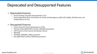 Copyright, 2021 RheoData and affiliates
www.rheodata.com @rheodatallc
Deprecated and Desupported Features
• Deprecated Fea...
