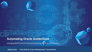 Leverage Restful APIs in Oracle GoldenGate | PPTX