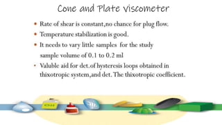 Cone and Plate viscometer
 