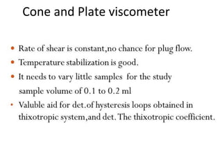 Cone and Plate viscometer
 