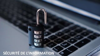 SÉCURITÉ DE L’INFORMATION
 