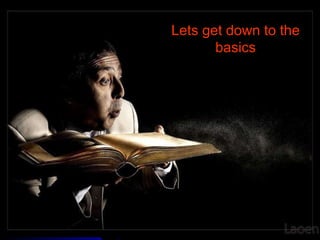Lets get down to the basics 