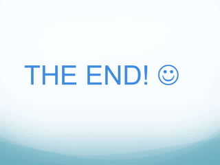 THE END! 
 