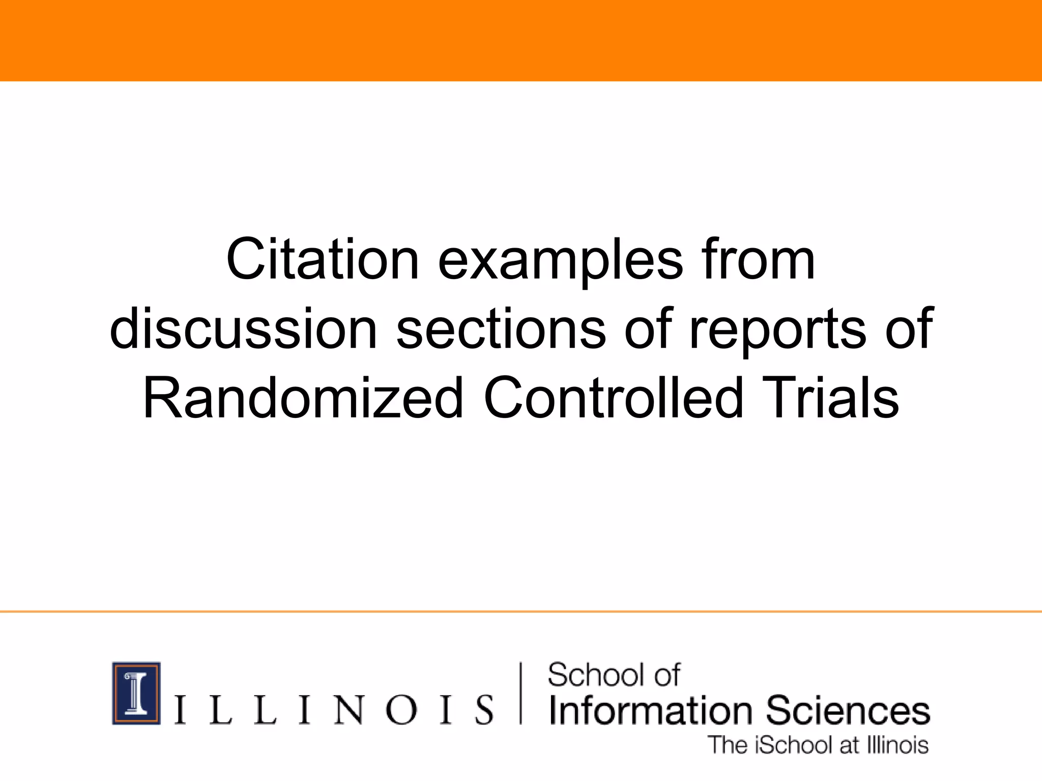 Citation examples from
discussion sections of reports of
Randomized Controlled Trials
 