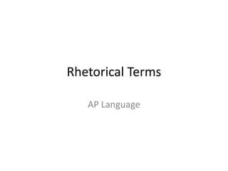 Rhetorical Terms AP Language 