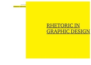master thesis by

BárBara EmanuEl




                           rhetoric in
                           graphic design
 