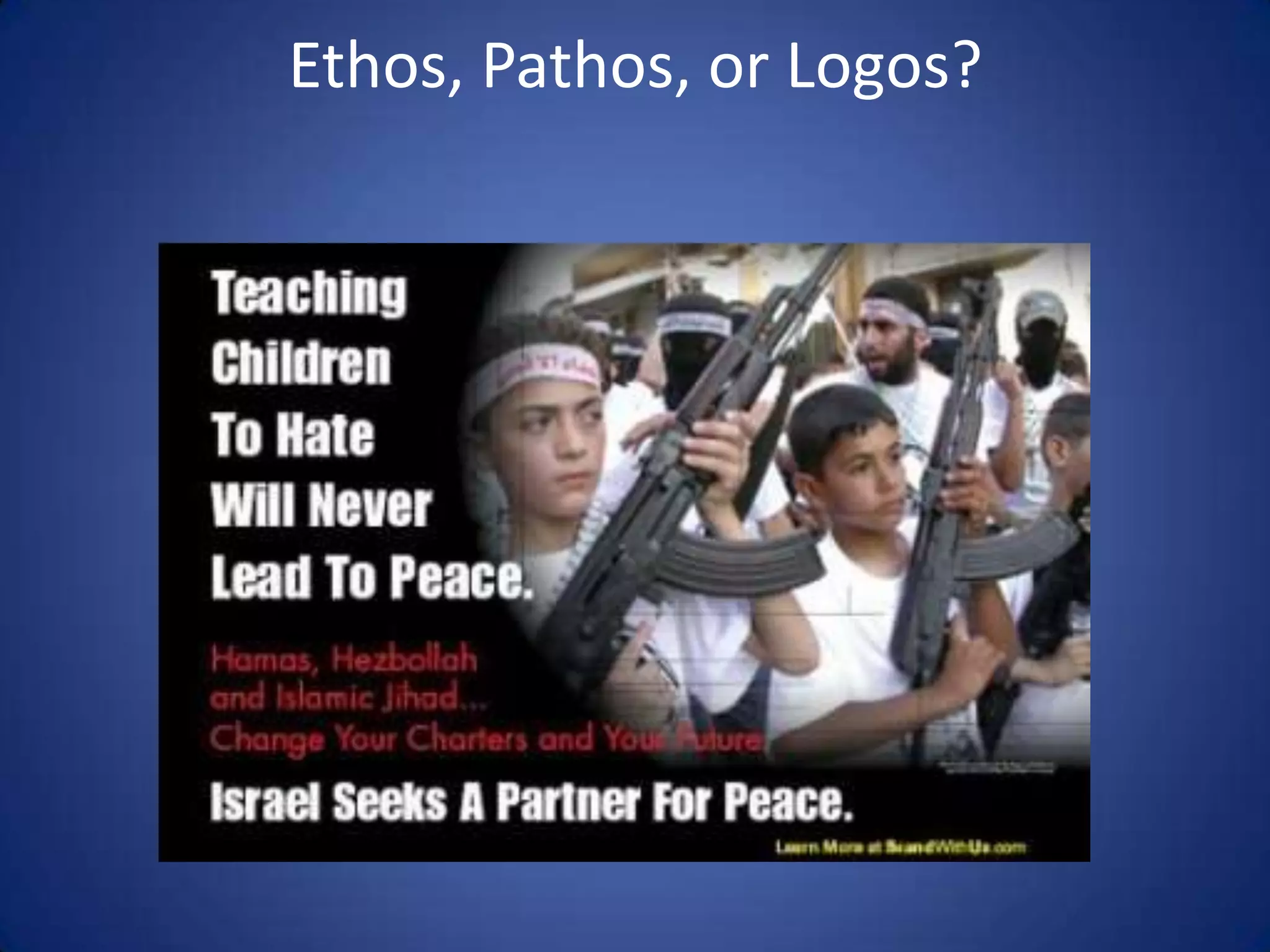 Ethos, Pathos, or Logos?
 