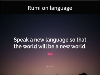 Rumi on language
 