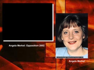 Angela Merkel: Opposition 2002 Angela Merkel 