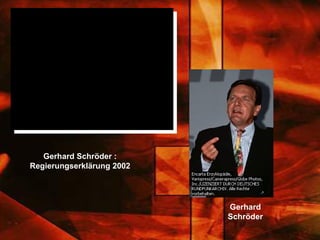 Gerhard Schröder : Regierungserklärung 2002 Gerhard Schröder 