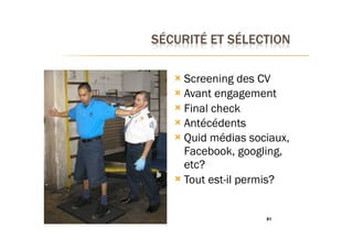 81
! Screening des CV
! Avant engagement
! Final check
! Antécédents
! Quid médias sociaux,
Facebook, googling,
etc?
! Tout est-il permis?
 