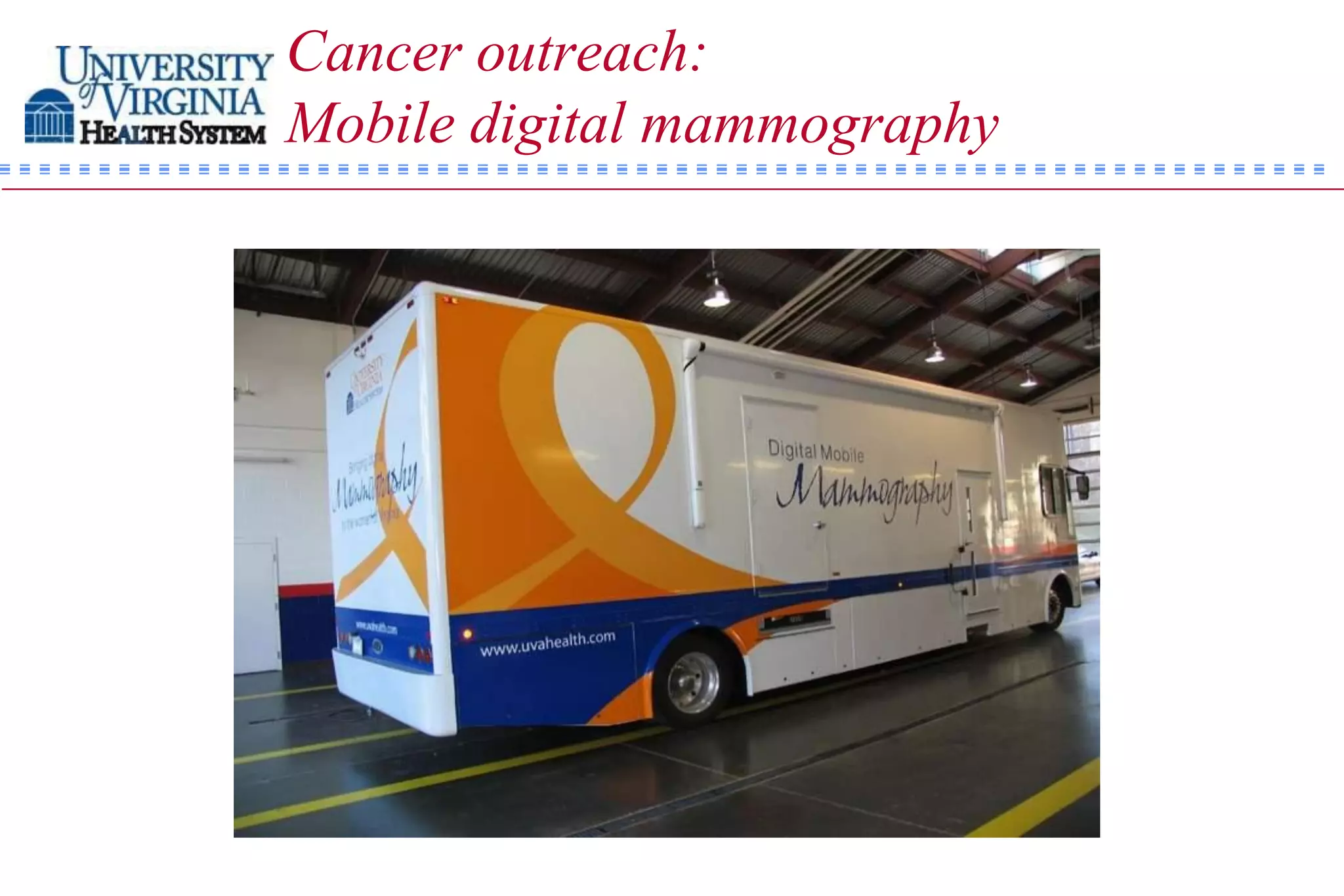 Cancer outreach:
Mobile digital mammography
 