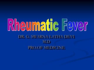 DR. G. SWARNA LATHA DEVI
M.D
PRO.OF MEDICINE
 