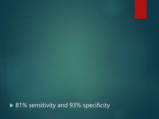  81% sensitivity and 93% specificity
 