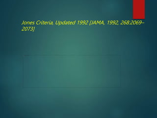 Jones Criteria, Updated 1992 [JAMA, 1992, 268:2069–
2073]
 