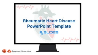 Rheumatic Heart Disease
PowerPoint Template
 