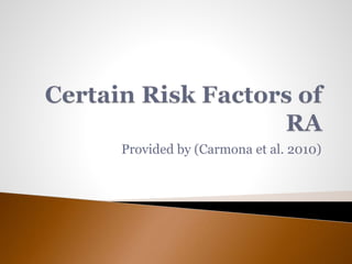 Provided by (Carmona et al. 2010) 
 