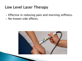  Effective in reducing pain and morning stiffness.
 No known side effects.
 