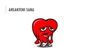 AHSANTENI SANA
 