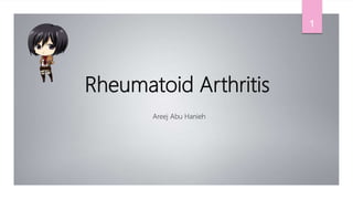 Rheumatoid Arthritis
Areej Abu Hanieh
1
 