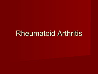Rheumatoid ArthritisRheumatoid Arthritis
 