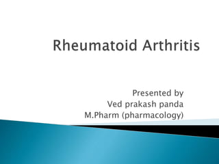 Presented by
Ved prakash panda
M.Pharm (pharmacology)
 