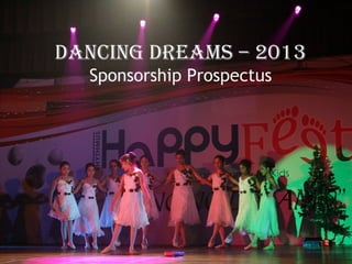 Dancing Dreams – 2013
Sponsorship Prospectus
 