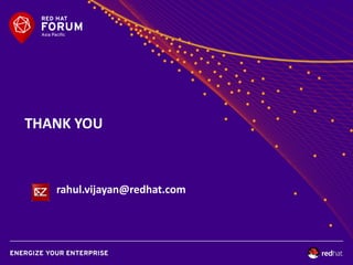 THANK YOU
rahul.vijayan@redhat.com
 