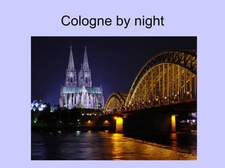 Cologne by night 