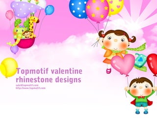 Topmotif valentine 
rhinestone designs 
sale@topmotif.com 
http://www.topmotif.com 
 