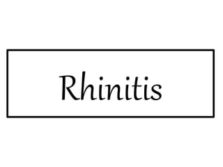 Rhinitis
 