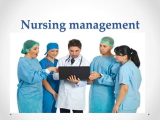 Nursing management
 
