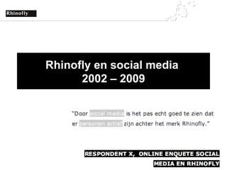 Rhinofly en social media  2002 – 2009 