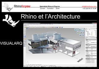 Rhinoforyou Spécialiste Rhino et Plug-ins
Conseil - Formation - Vente
info@rhinoforyou.com
+33 (0)6 60 07 18 86
VISUALARQ
Rhino et l’Architecture
 