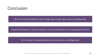 Rhino: Efficient Management of Very Large Distributed State for Stream ...