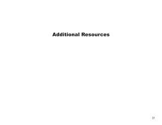 Additional Resources




                       31
 