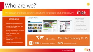 © 2016 rhipe Limited
4
Who are we?
Information
- Award winning
- Microsoft certified
- Microsoft managed
 