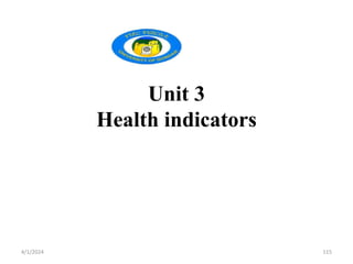 Unit 3
Health indicators
4/1/2024 115
 