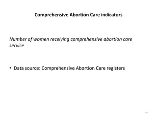 Comprehensive Abortion Care indicators
Number of women receiving comprehensive abortion care
service
• Data source: Comprehensive Abortion Care registers
158
 