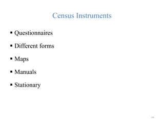 Census Instruments
 Questionnaires
 Different forms
 Maps
 Manuals
 Stationary
194
 