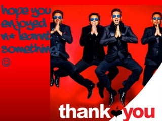 Hope you
Enjoyed
N’ learnt
something!

 