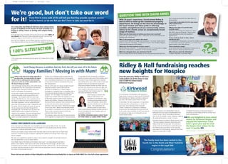 100% SATISFACTION
ridley&hall
solicitors
familyfirst
Every ﬁrm in every walk of life will tell you that they provide excellent service;
let’s be honest, so do we. But you don’t have to take our word for it.
Sarah Young discusses a problem that she feels she will see more of in the future
Happy Families? Moving in with Mum!
For a long time now Ridley & Hall have been asking clients
to give us feedback on the service we have provided, be it
buying or selling a house or dealing with complex family
matters.
From the beginning of October 2014 to the end of June 2015 100% of
our clients who returned a client satisfaction survey* said that they
would be happy to recommend our services to others.
Even with this feedback, we are always looking to improve our service so
if you have any ideas on how we can do this then please do get in touch.
*250 surveys were returned during the period 1st October 2014 to 30th
June 2015.
FAMILY FIRST WEBSITE IS RE-LAUNCHED
It has now been over 18 months since Familyﬁrst was launched by Ridley & Hall. Our family
service provides ﬁxed fee packages to suit all budgets for those people going through divorce,
separation, or difﬁcult times with children.
Over the last couple of years, Ridley & Hall have been able to test the ideas that our family team
have had. Everyone has been involved in updating the website and making it look current and
easy to navigate.
We have now updated the website to make it much easier to navigate. Our pricing structure is
also now presented in a much clearer fashion.
Vicky Medd, head of the family and mediation team said “I am really pleased to be able to
deliver a clear website, which sets out the work we do and how we charge. We aim to be
transparent with our clients, who are already going through a difﬁcult time. We are continuing
to provide ﬁxed fee packages to clients where they are appropriate, and our clients appreciate
the choice of services that we have.”
The Family team has been ranked in the
fourth tier in the North and West Yorkshire
region in the Legal 500.
Congratulations!
Please visit our new website at http://ridleyhall.co.uk/afﬁliated-services/family-ﬁrst/ or ring us on 01484 538421 for a free half an hour appointment.
Living on your own can be lonely, especially as
you grow older. For many families the logical
answer is that an elderly parent sells their home
and moves in with one of their adult children. But
life doesn’t always go to plan.
I am increasingly coming across cases where family
arrangements like this, made without the beneﬁt
of legal advice, have gone horribly wrong as a
result of unforeseen circumstances.
In one case a mother sold the family home and
used the proceeds of sale to pay off her son’s
mortgage. She moved in with him and it was
always intended that her name would be put on
the deeds to reﬂect her share of the property, but
that never happened. Her son sadly died some
years later and because he hadn’t updated his will,
his estate, which included the house, all went to
his two young sons who were living with his
estranged wife. On the face of it my client, the
elderly mother, had no evidence to prove her
interest in the property. She was confused about
what had been agreed in the past and there
weren’t any bank statements or documents.
It took a lot of detective work to prove that my
client owned a substantial share in the property
and it was deeply distressing for her and the family
to deal with the dispute immediately following
their bereavement.
The law in this area isn’t always straight forward.
Whenever money is used to part fund the
purchase of a property or is used to repay a
mortgage on a property there is a possibility that a
trust may arise giving someone an interest in the
property. This can happen, for example, with
couples who cohabit where the property is in one
of the party’s names as well in cases involving
parents and children. However strong the ties of
love and affection between those involved it’s vital
to have clear discussions about everyone’s
intentions; who owns what? What should happen
if one of you dies? Ideally those decisions should
be recorded in a declaration of trust which can be
drawn up by a property lawyer to avoid any
confusion later down the line.
The recession means that more families are having
to live together for longer and for ﬁnancial reasons
it may make all sorts of sense for a widowed
parent to move in with one of their children. But if
that person loses mental capacity for example;
who will be able to give evidence about what was
agreed in terms of any ﬁnancial transaction?
Arguments between families can often arise not
just over their inheritance but also over gifts and
loans made by their parent during their lifetime. It
may sound harsh, but it’s best to plan for
the worst and hope for the best.
Sarah Young is a Partner with
Ridley & Hall Solicitors and
specialises in will disputes, cases
involving missing people and the
Court of Protection. Sarah offers
practical, friendly and cost effective
advice. She understands the
sensitive nature of cases which
often involve disputes between families and has a
record of bringing the most complex cases to a
successful conclusion.
For further information please contact Sarah
on 01484 538421 or mobile 07860 165850.
We’re good, but don’t take our word
for it!
Ridley & Hall fundraising reaches
new heights for Hospice
Over the past year, Ridley & Hall have
really pulled out all the stops to raise
over £7,000 for Dalton based
Kirkwood Hospice.
Our enthusiastic and energetic staff organised a
huge variety of events to raise funds for Kirkwood,
from dressing up in festive costumes to taking on
epic treks. We raised a grand total of £7,397.
In December, the team organised a 12 day festive
fundraising drive, participating in a number of
zany tasks, from dressing as their favourite
‘Frozen’ character to a colouring in challenge.
Showing just how dedicated the whole team are
to the cause, some members of staff even donned
elf costumes to help out at Kirkwood’s annual
Santa’s Grotto events.
A cycling soiree at the Huddersﬁeld Criterium
followed and a race night at Huddersﬁeld’s Irish
Centre. To top it all off, the Ridley & Hall team
took on the formidable 3 peaks challenge, walking
40 gruelling kilometres in under 12 hours!
Kirkwood Hospice Fundraiser, Wasim Hussain, said:
“We have enjoyed a fantastic relationship with
Ridley & Hall over the past year. The amount of
money raised for the Hospice is outstanding and
the initiative they have shown in the ways they
have raised it is truly inspiring. Taking on the Three
Peaks is no mean feat in itself!
On behalf of everyone at Kirkwood Hospice, I
would like to thank Ridley & Hall for all their hard
work and dedication.”
We are delighted to have raised
money for Kirkwood Hospice and
enjoyed the experience. It has
been a great year and we send
the Hospice best wishes for the
next 12 months
Nicki Heaversedge – on behalf of the Charity Committee.
VIEWPOINT VIEWPOINT
With 20 years’ experience, David joined Ridley &
Hall in 2015 to head up the commercial property
department. He brings to the ﬁrm his knowledge of
the local market and takes pride in offering
sensible, straightforward yet commercially astute
advice to his clients across an exceptionally broad
range of matters.
What was the best piece of advice you have ever received?
Only pick up a piece of paper once – otherwise, you are just putting off
dealing with something.
Who is the person you admire the most?
I would ﬁnd it difﬁcult to single out one person. I’ve never really tried to
follow in anyone’s footsteps. If pressed to answer, then Bradley Wiggins,
James Bond, Rumpole of the Bailey….
What was the best moment of your career?
Qualiﬁcation as a solicitor – it represented the end of a long time in higher
education, followed by completion of the training contract.
What has changed since you started at R & H?
This is a tricky one for me to answer, as I’ve only recently joined the ﬁrm,
but I would say that the ﬁrm feels like it is
going places.
If you had to describe R & H in one word
what would it be?
Refreshing
What’s your idea of a perfect day
outside work?
Cycling up to the top of a moor on a rainy
day with a group of friends. There’s even
more satisfaction when the weather’s
against you!
If you could go back in time, where
would you go?
I’m interested in Renaissance art but the children would never forgive me
if I took them around art galleries, so I’d like to go
back to Italy in the 14th century.
Three favourite songs?
As by Stevie Wonder, St Matthew’s Passion by J.S.
Bach, Autumn Leaves by Nat King Cole
What do you want for Christmas?
A faster road bike. And faster legs!
QUESTION TIME WITH DAVID AMIES
RH News & Views Oct 2015 S3.pdf 2 02/11/2015 14:43
 