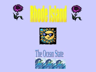 Rhode Island The Ocean State 