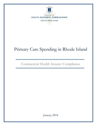 Primary Care Spending in Rhode Island
Commercial Health Insurer Compliance

January 2014

 