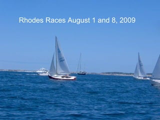 Rhodes Races August 1 and 8, 2009 